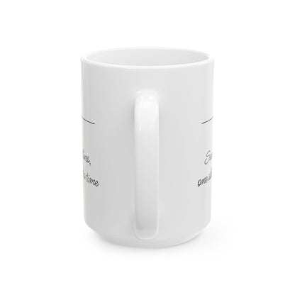 Inspirational Quote Ceramic Mug — "Smile, One Day at a Time" Coffee Cup (11oz & 15oz)
